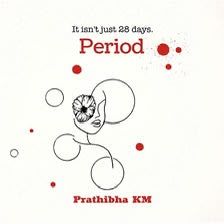 It Isn't Just 28 Days. Period.
