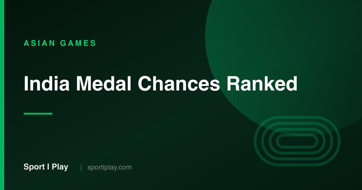 Asian Games 2026: India's Best Medal Chances Ranked