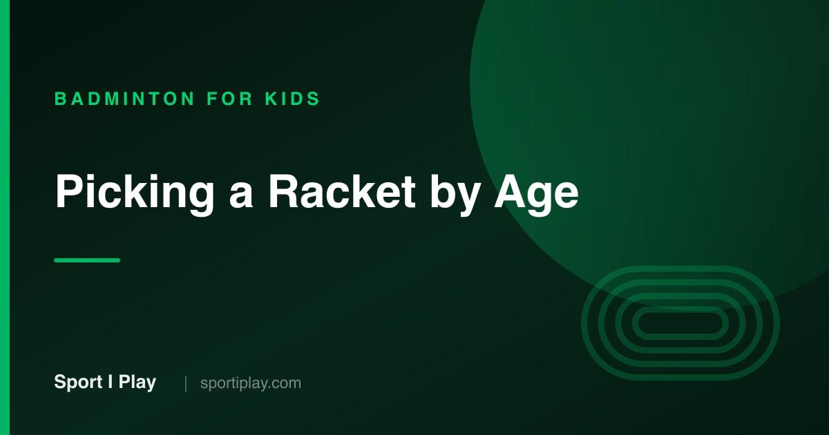 Best Badminton Rackets for Kids by Age [2026 Guide]
