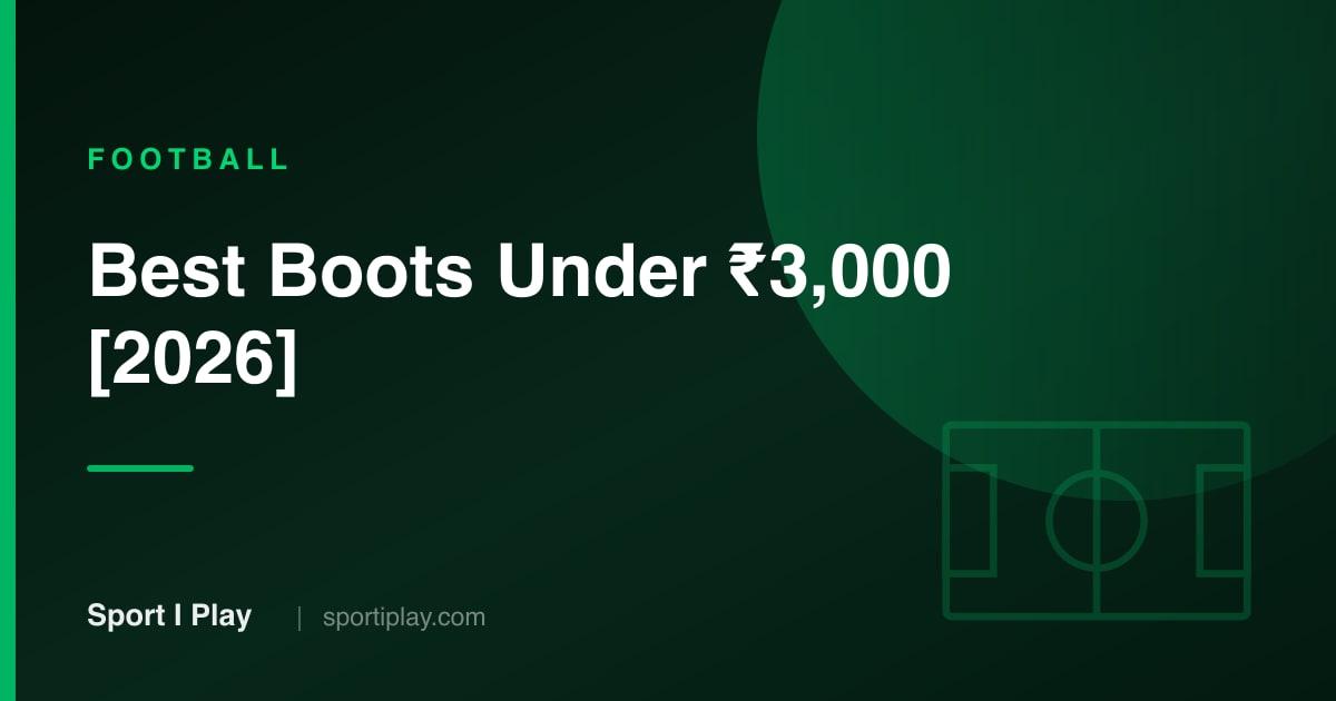 Best Football Boots Under ₹3,000 in India: Top 5 [2026]
