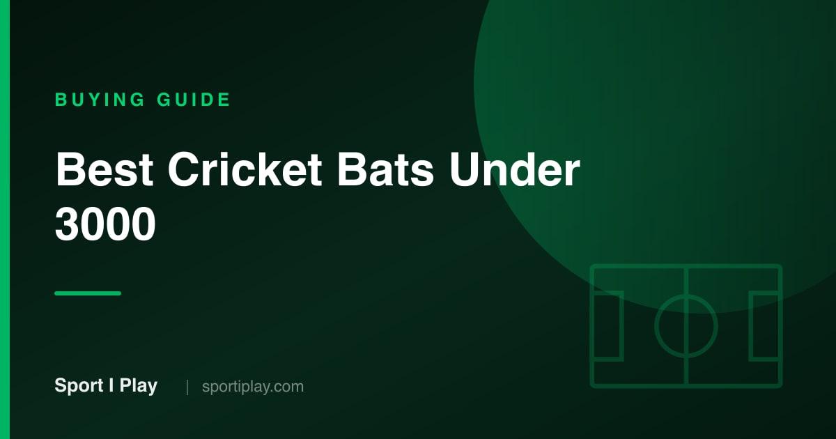 Best Cricket Bats Under ₹3,000: A Buying Guide