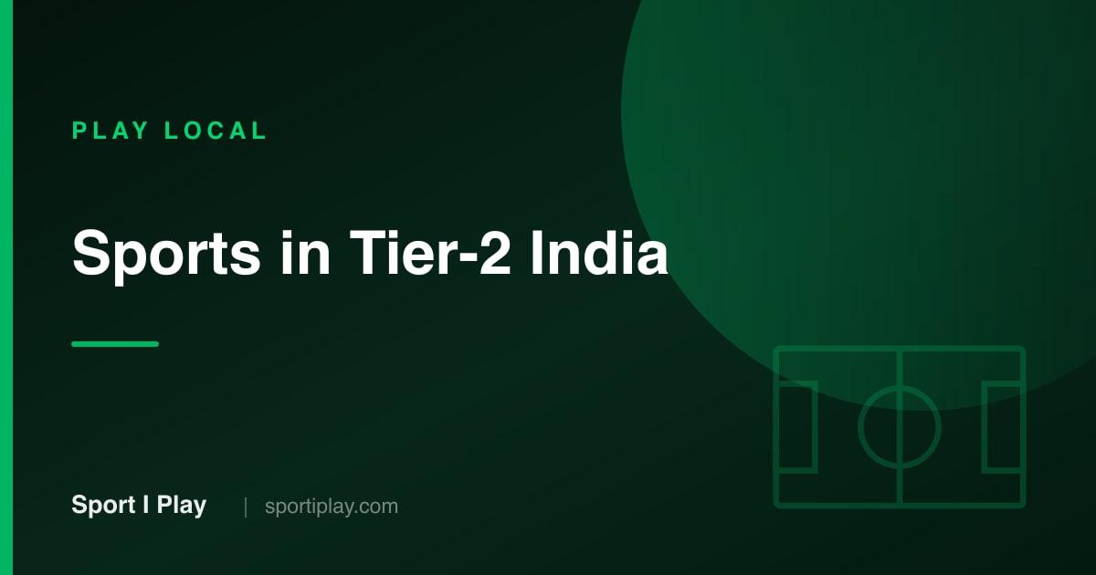 How to Find Sports Near You in Tier-2 Cities [Guide]