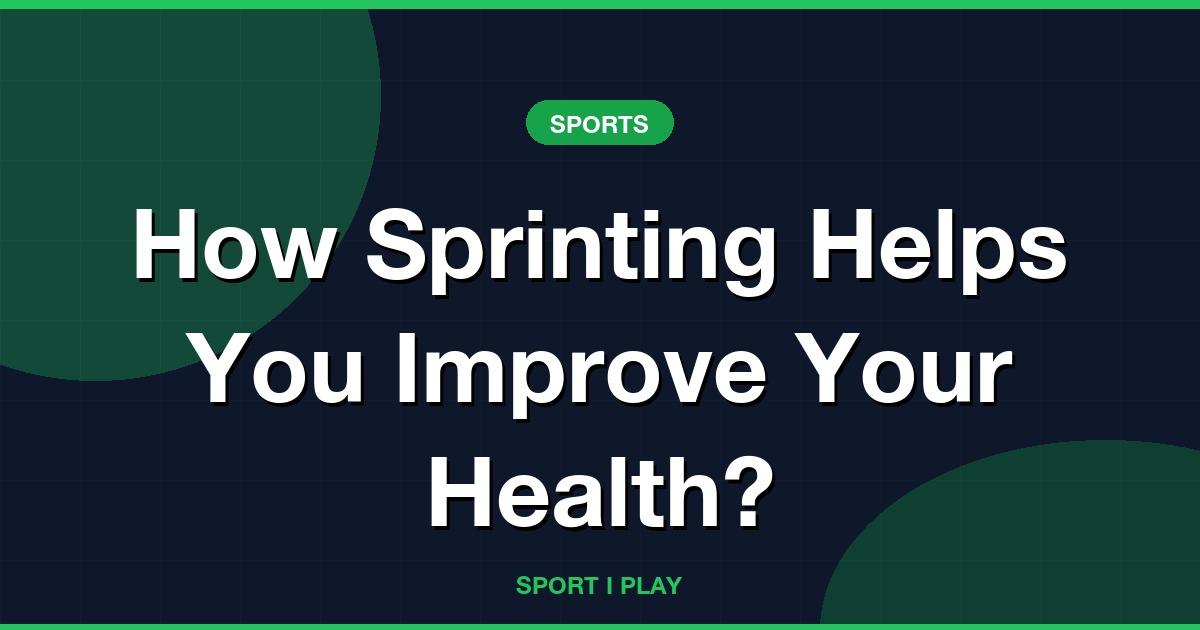 How Sprinting Helps You Improve Your Health?
