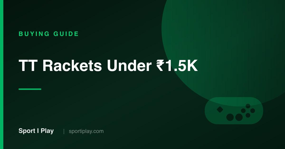 Best Table Tennis Rackets Under ₹1,500 in India [2026]