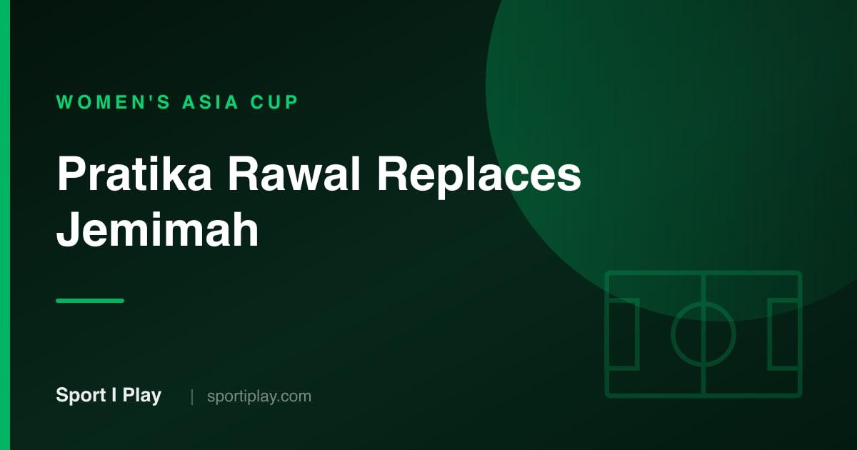 India's Asia Cup 2026 Squad: Pratika Rawal Replaces Jemimah