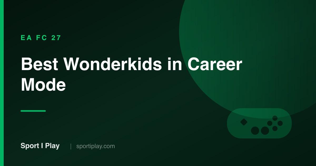EA FC 27 Wonderkids: Best Young Players to Sign