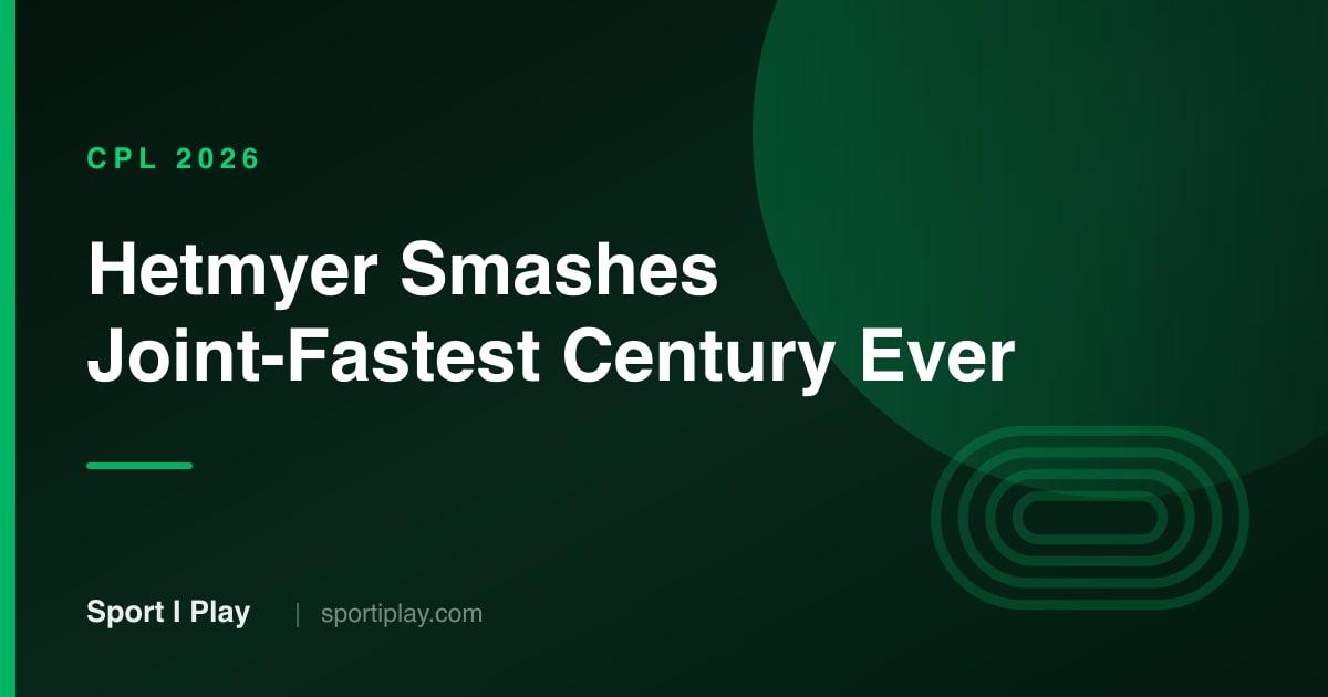 Shimron Hetmyer Smashes Joint-Fastest CPL Century Ever