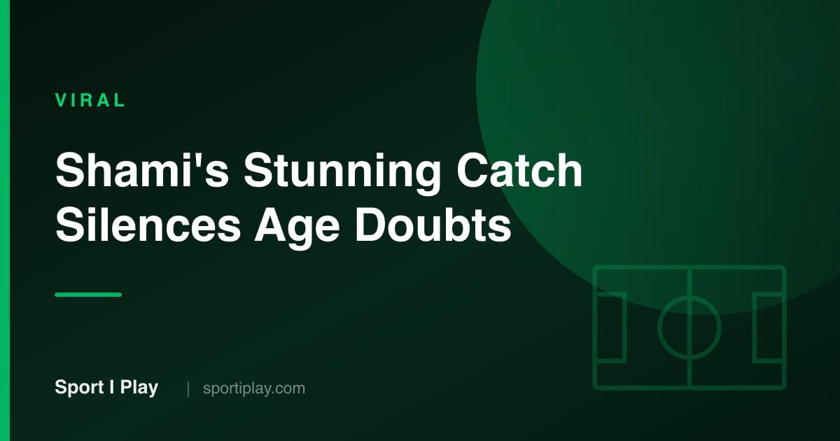 Mohammed Shami's Stunning Catch Silences Age Doubts at 35