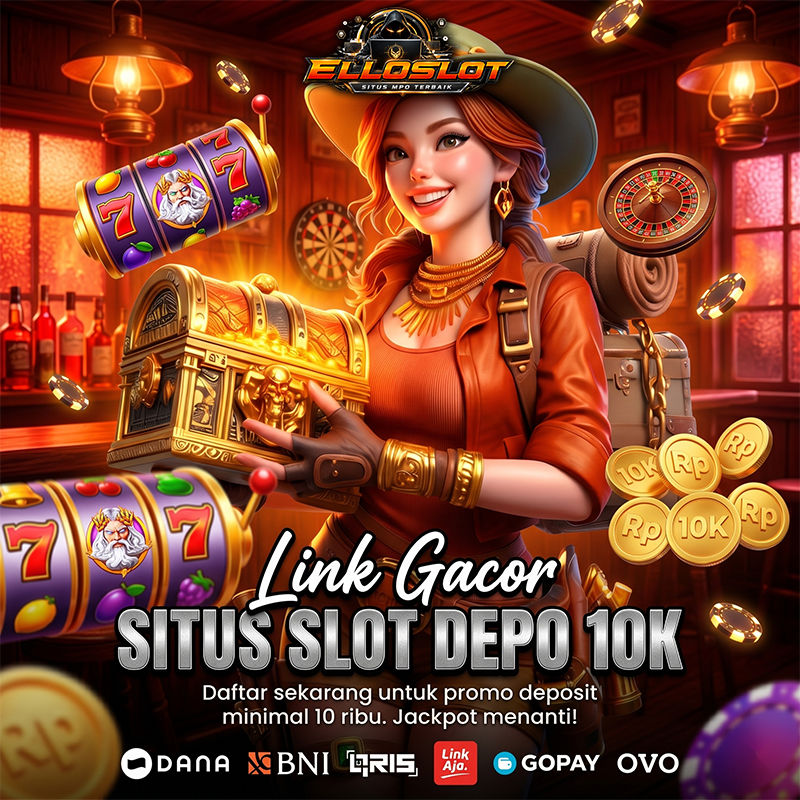 ELLOSLOT | Daftar Link Gacor Situs Slot Depo 10K Baru Gampang Menang Setiap Hari - Daftar Sekarang