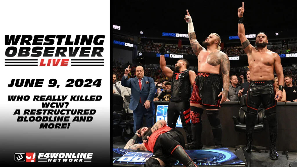 Wrestling Observer Live: WWE’s restructured Bloodline &amp; who really killed WCW?