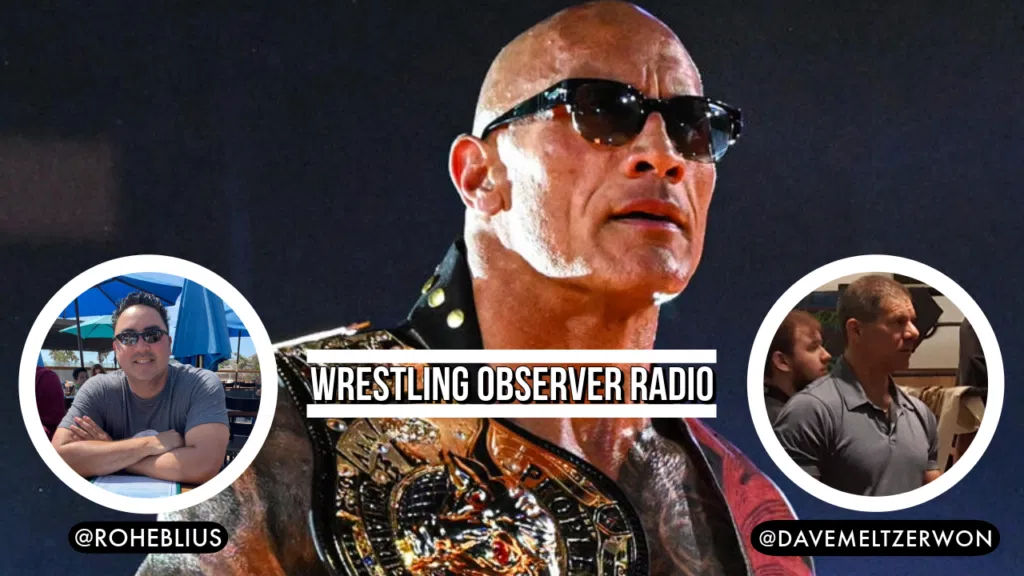 Wrestling Observer Radio: Is The Rock scheduled for WWE WrestleMania 41?