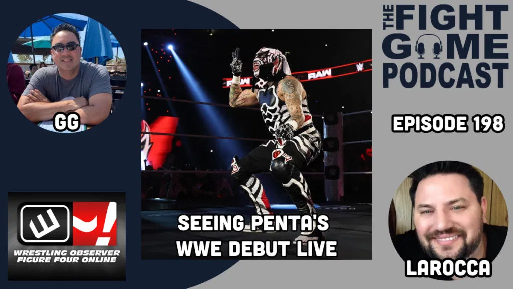 Fight Game: Seeing Penta’s WWE debut live