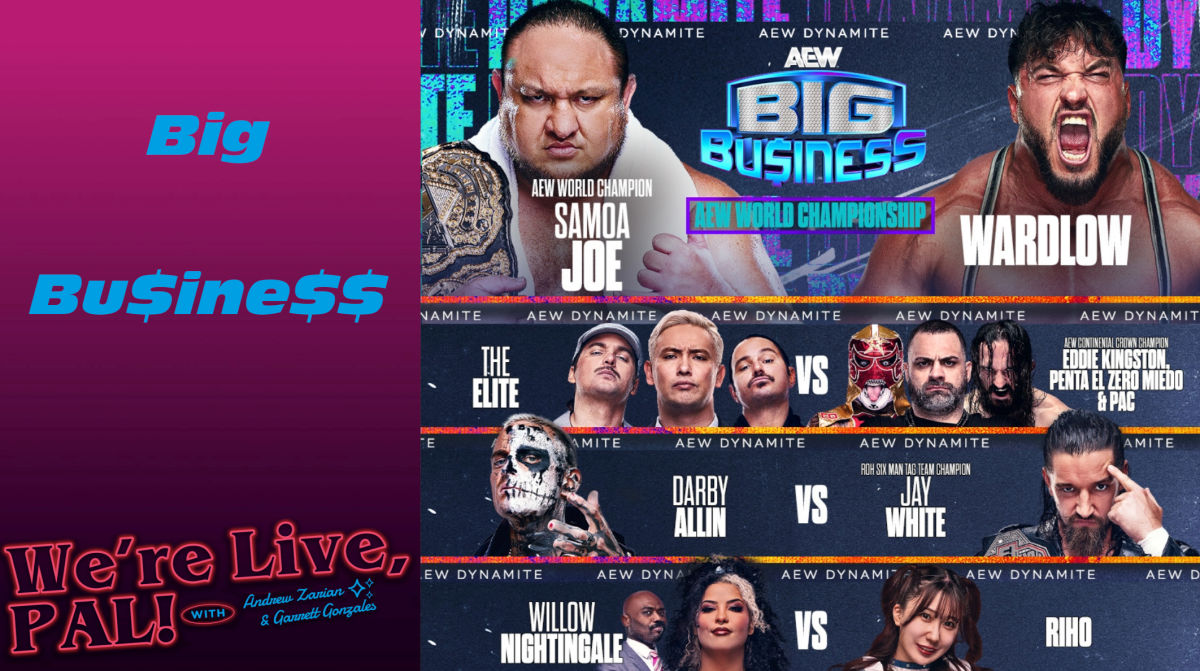 We&#8217;re Live, Pal: It&#8217;s time for AEW Big Business