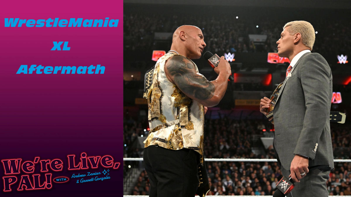 We&#8217;re Live, Pal: WWE WrestleMania 40 aftermath