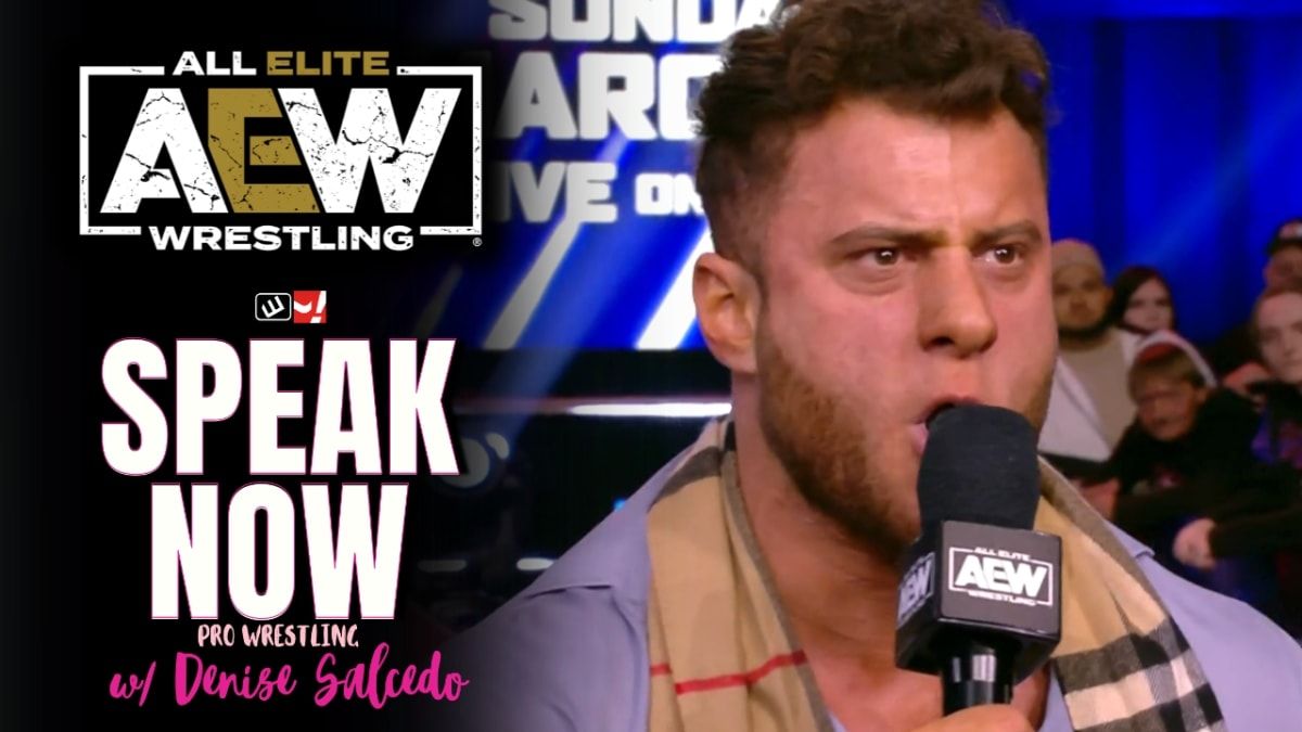 Speak Now: AEW All Access, MJF hates Bryan Danielson, Dynamite recap