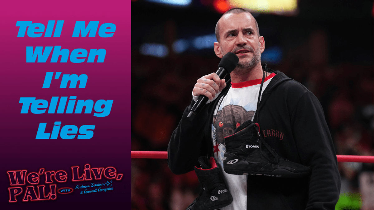 We’re Live, Pal: Tell CM Punk when he’s telling lies