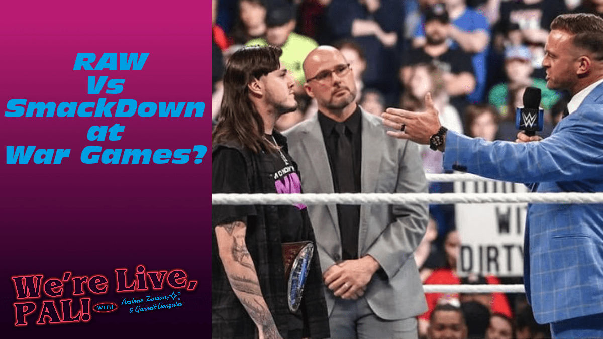 We&#8217;re Live, Pal: Raw vs. SmackDown in a WarGames match?