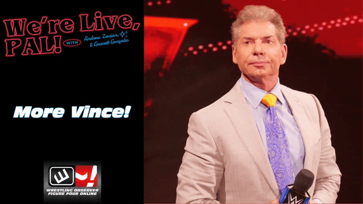 We’re Live, Pal: More Vince McMahon, Jay White rumors, AEW Dynamite preview