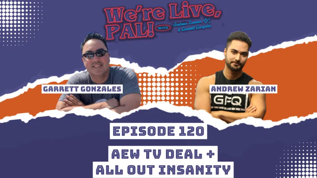 We’re Live, Pal: The latest on the AEW TV deal, All Out insanity