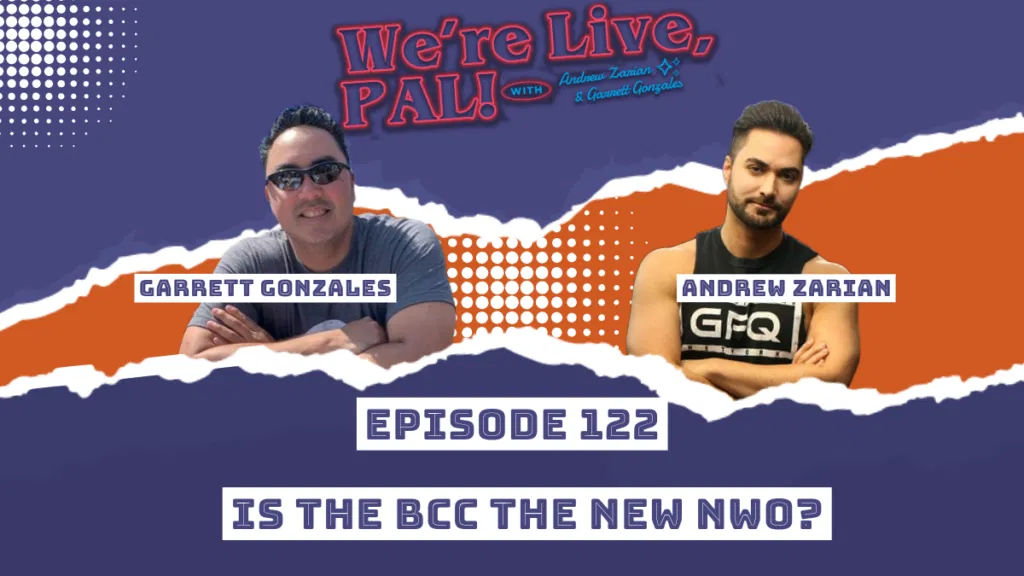 We’re Live, Pal: Is the BCC the new NWO?