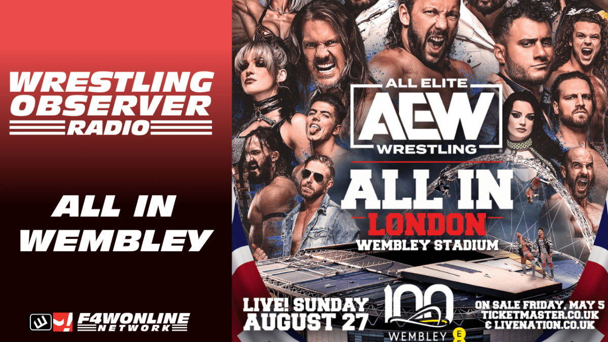 Wrestling Observer Radio: AEW running Wembley Stadium, Jay White signing, NXT