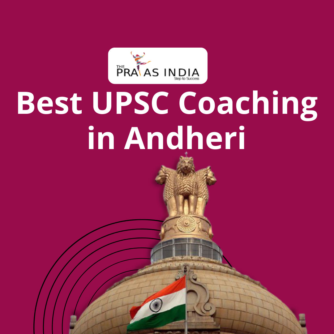 Top UPSC Coaching in Andheri The Prayas India