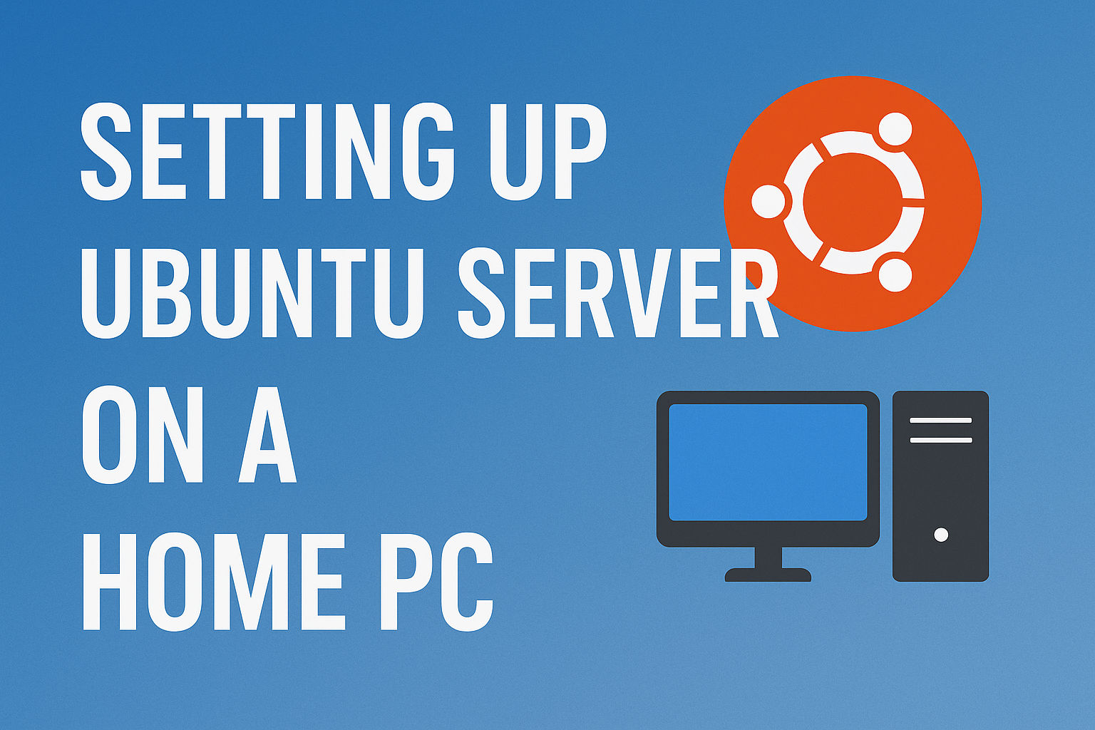 How I Turned My Idle Home PC into a Full Ubuntu Server for Automation & Content Creation