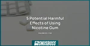 Harmful Effects of Nicotine Gum