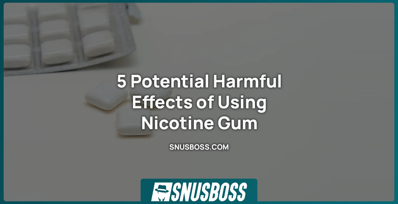 Harmful Effects of Nicotine Gum