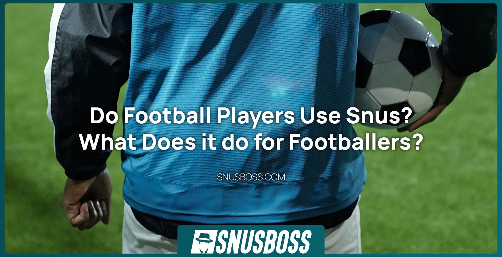 Snus for footballers