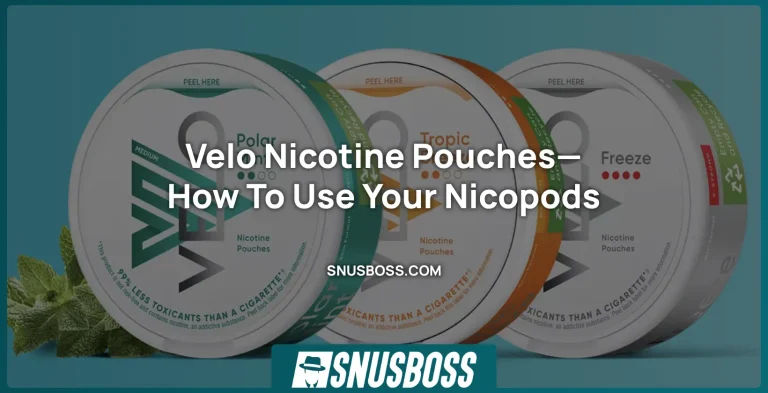 Velo Nicotine Pouches—How To Use Your Nicopods