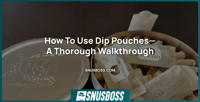 How To Use Dip Pouches—A Thorough Walkthrough