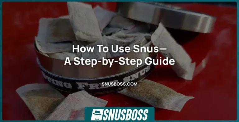 How To Use Snus—A Step-by-Step Guide