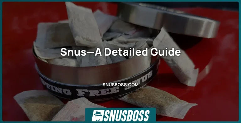 Snus—A Detailed Guide