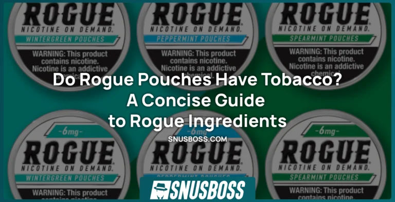 Do Rogue Pouches Have Tobacco? A Concise Guide to Rogue Ingredients