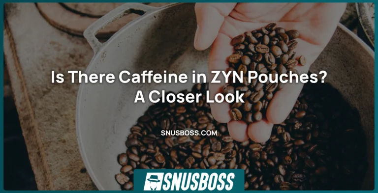 Is There Caffeine in ZYN Pouches? A Closer Look