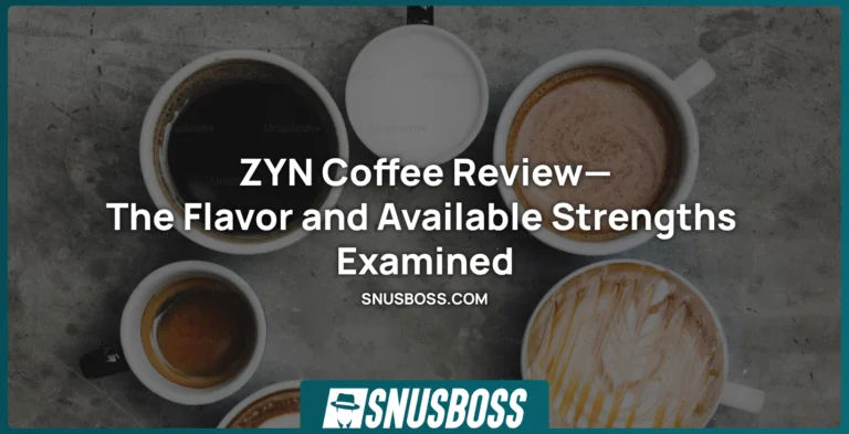 ZYN Coffee Review—The Flavor and Available Strengths Examined
