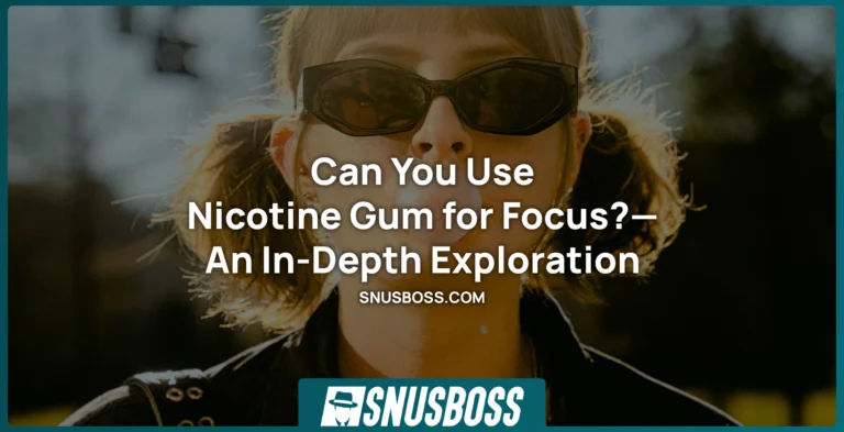 Can You Use Nicotine Gum for Focus?—An In-Depth Exploration