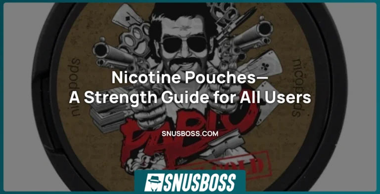 Nicotine Pouches—A Strength Guide for All Users