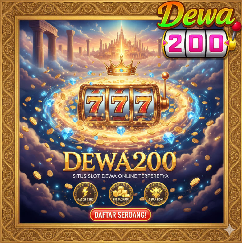 DEWA200: Situs Slot Gacor RTP Live Tertinggi - Jackpot Maxwin Dewa image 1