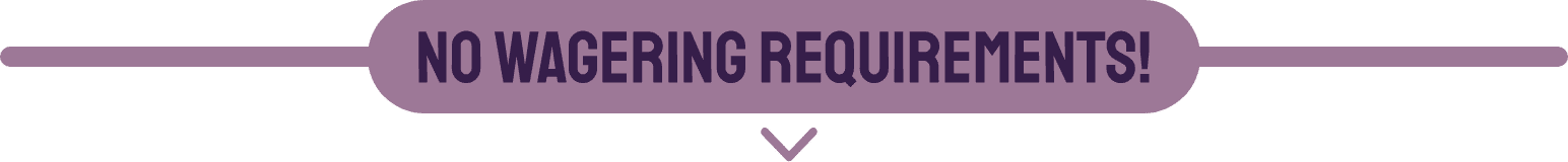 no wagering requirement