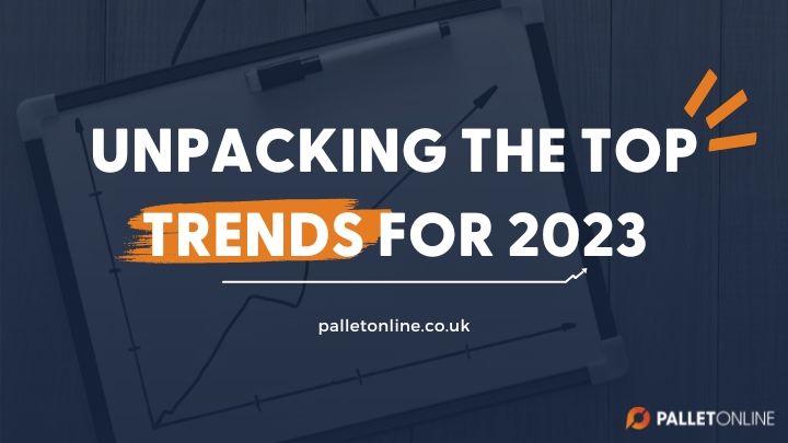 Navigating the Future of Logistics: Unpacking the Top Trends for 2023