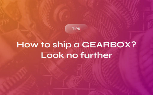Need To Ship a Gearbox? Look No Further