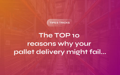 Top 10 Reasons Why Your Pallet Delivery Might Fail