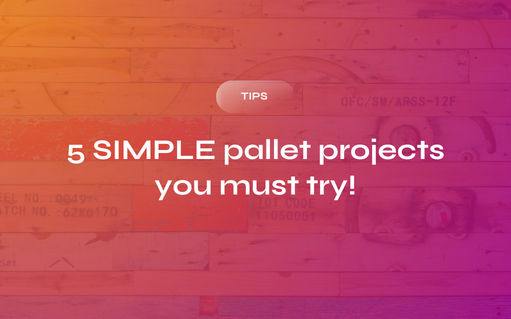  5 Simple Pallet Projects You Must Try!