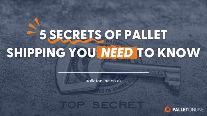 The 5 Secrets of Pallet Shipping You NEED to Know