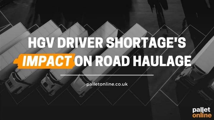 What The National HGV Driver Shortage Means For Road Haulage