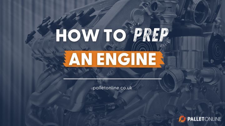 How To Prepare An Engine For Safe Delivery