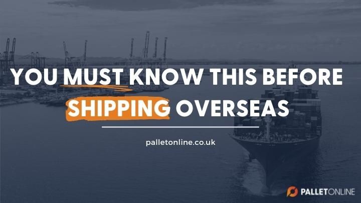 You MUST Know This Before Shipping Overseas