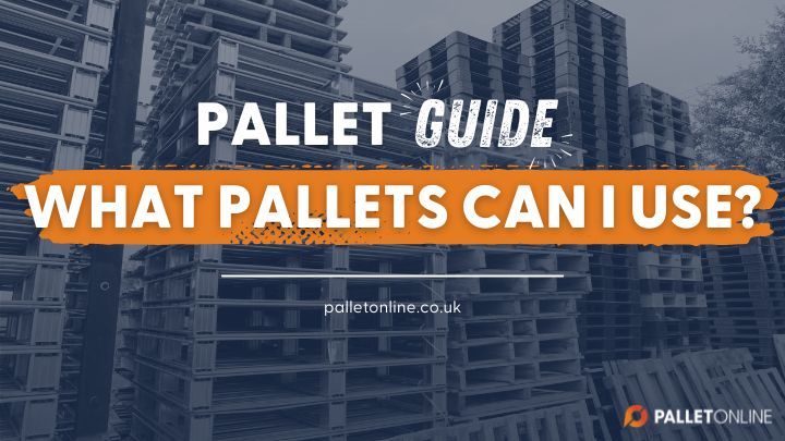 Pallet Guide: What Pallets Can I Use?